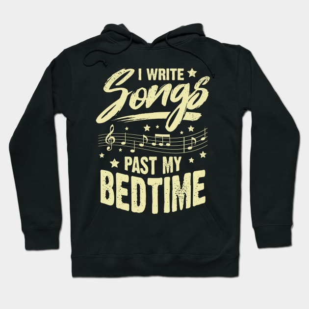 I Write Songs Past My Bedtime Songwriter Gift Hoodie by Dolde08